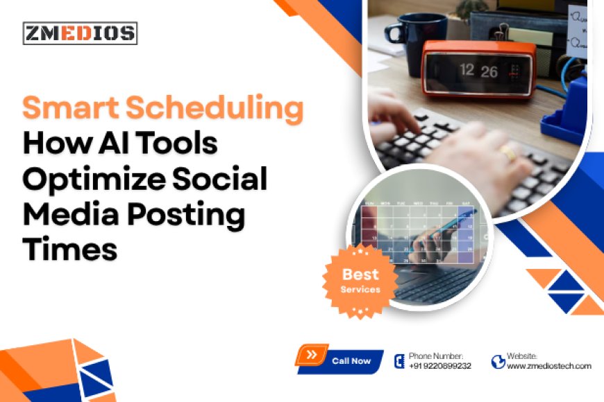 Smart Scheduling: How AI Tools Optimize Social Media Posting Times