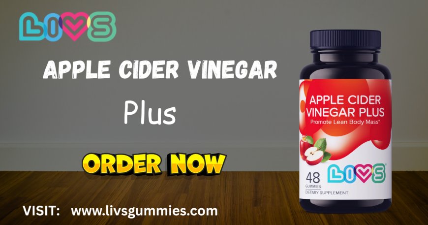 Advanced ACV Plus Gummies | LIVS Gummies Apple Cider