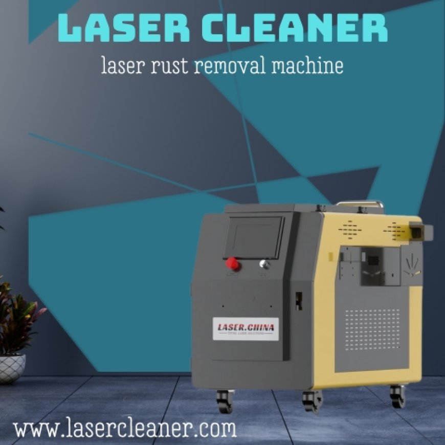 Unlock the Power of Clean Metal: Advanced Laser Rust Removal Machines Explained