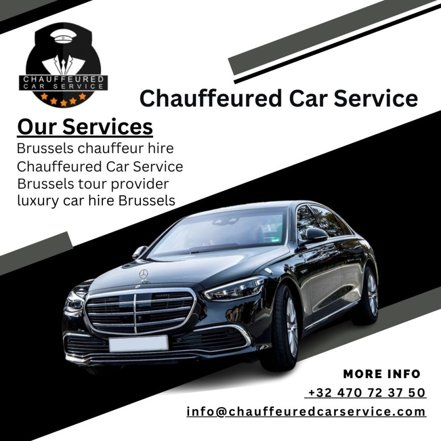 Brussels Car Service – Book Your Perfect Ride Now