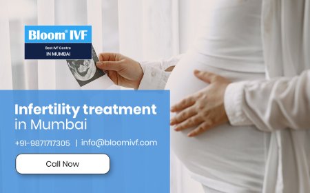 Infertility Treatment in Mumbai: A Comprehensive Guide by Bloom IVF