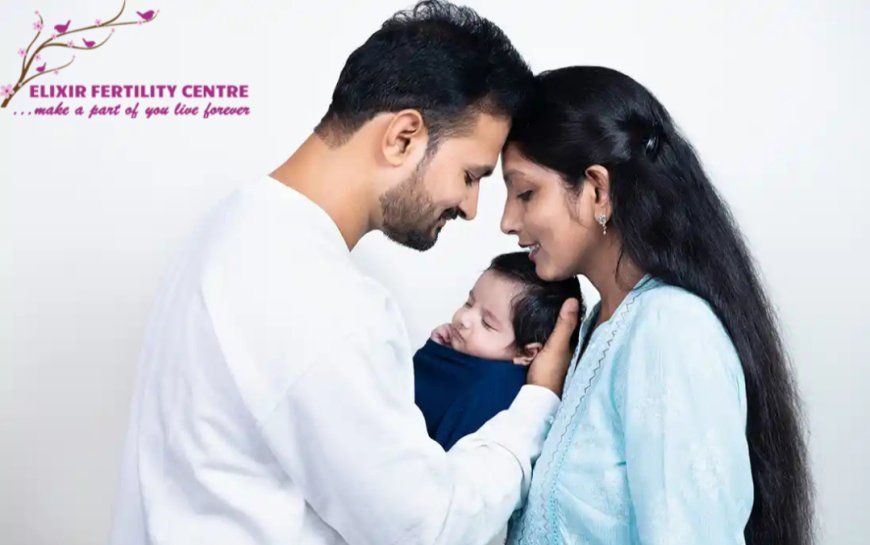 Why Elixir Fertility Centre is the Leading Choice for an IVF Centre In Delhi NCR